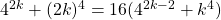 4^{2k}+(2k)^4=16(4^{2k-2}+k^4)