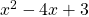 x^2 - 4x + 3